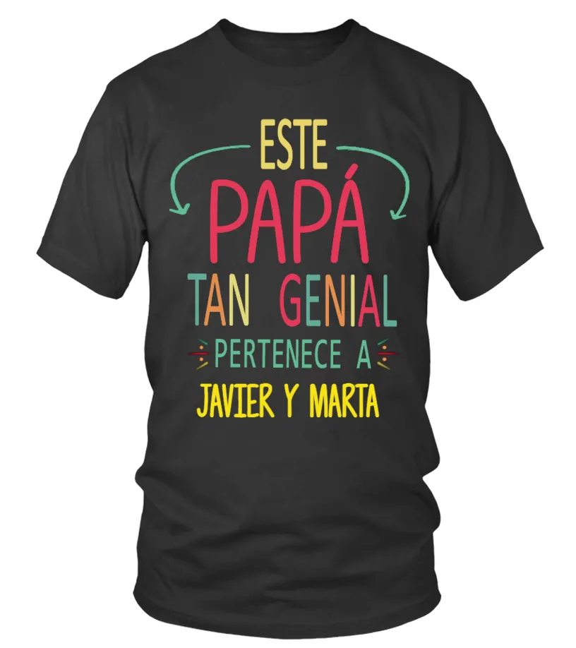 Este Papá tan genial pertenece a Javier y Marta Camiseta cuello redondo Unisex