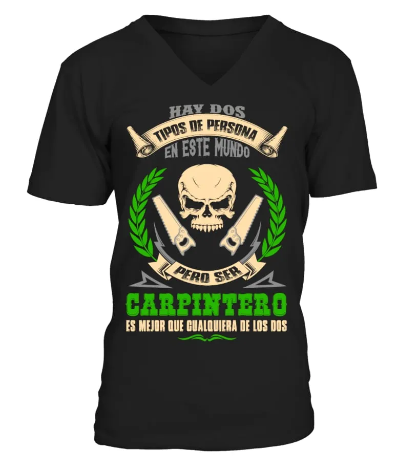 Hay dos tipos de persona en este mundo, pero ser carpintero es mejor que cualqu… Camiseta cuello en V Unisex