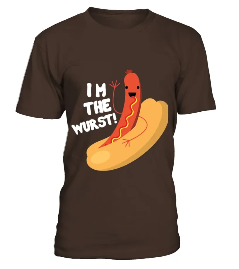 I M The Wurst  Worst  Funny Bratwurst Sausage Hot Dog Shirt Camiseta cuello redondo Unisex