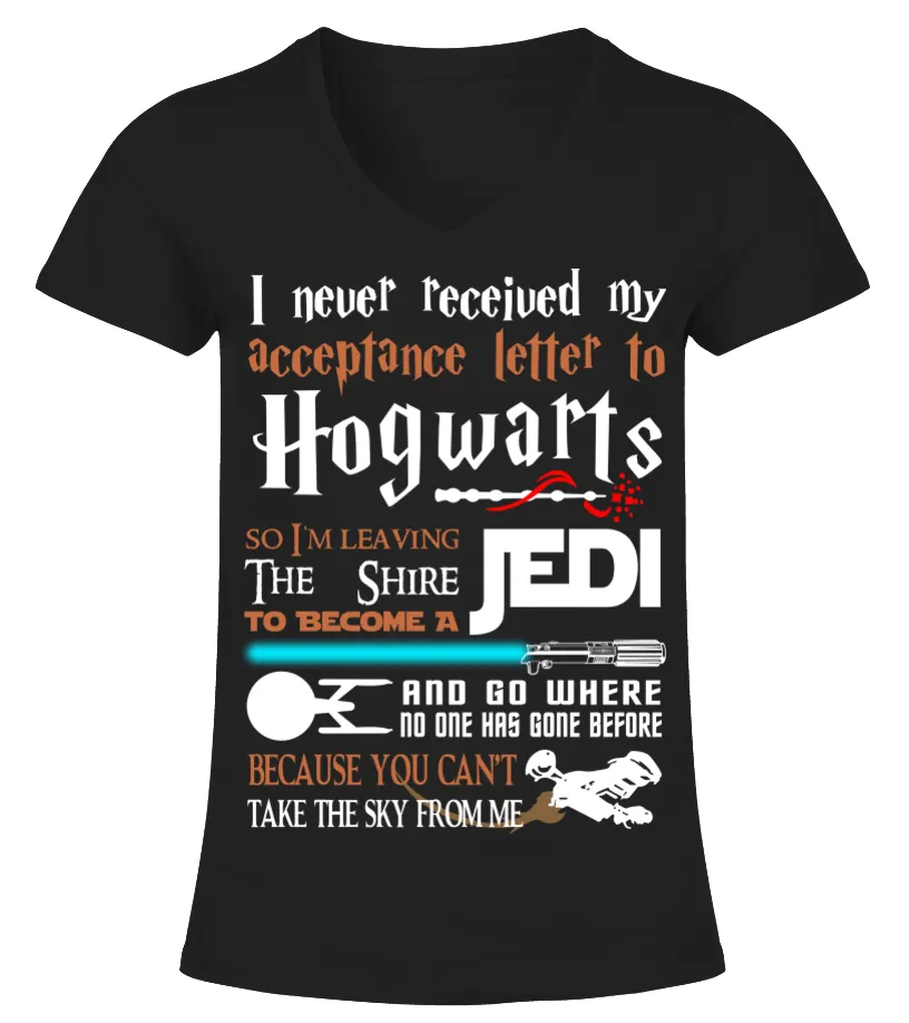 I Never Received My Acceptance Letter To Hogwarts So I’m Leaving The Shire To Become A Jedi Shirt Camiseta cuello pico Mujer