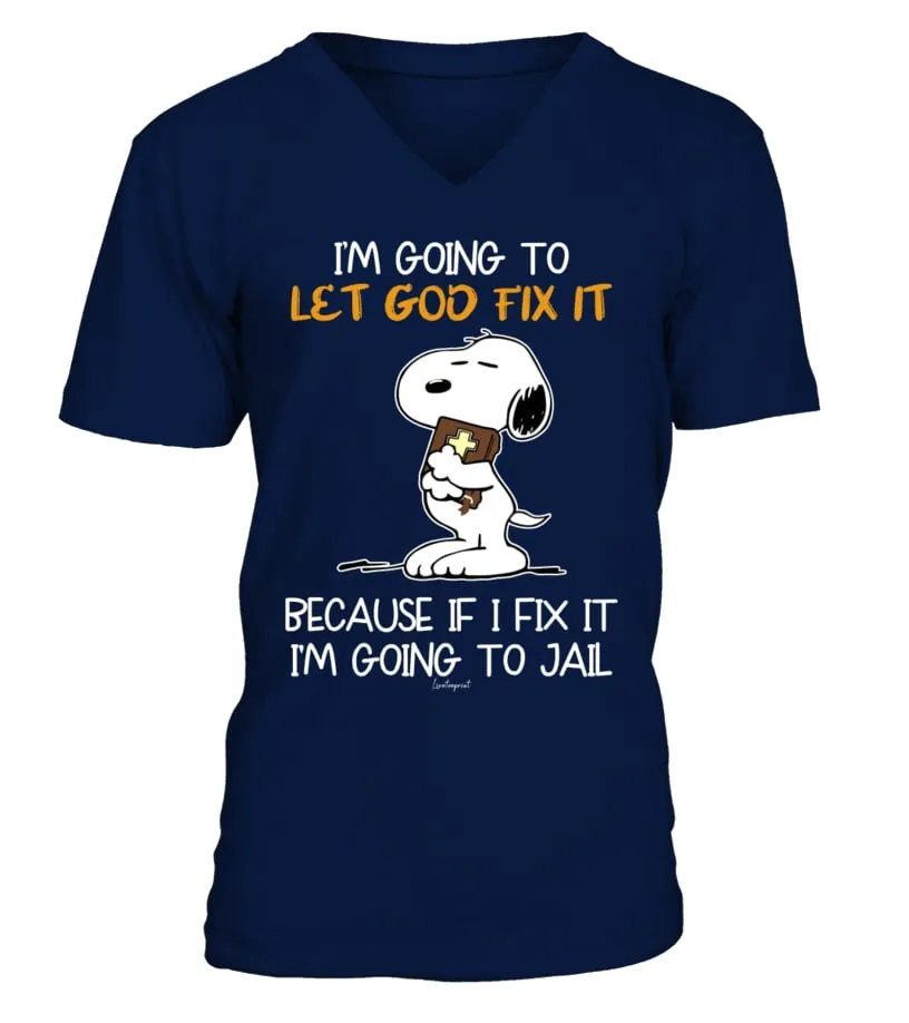 I'm Going To Let God Fix It Camiseta cuello en V Unisex