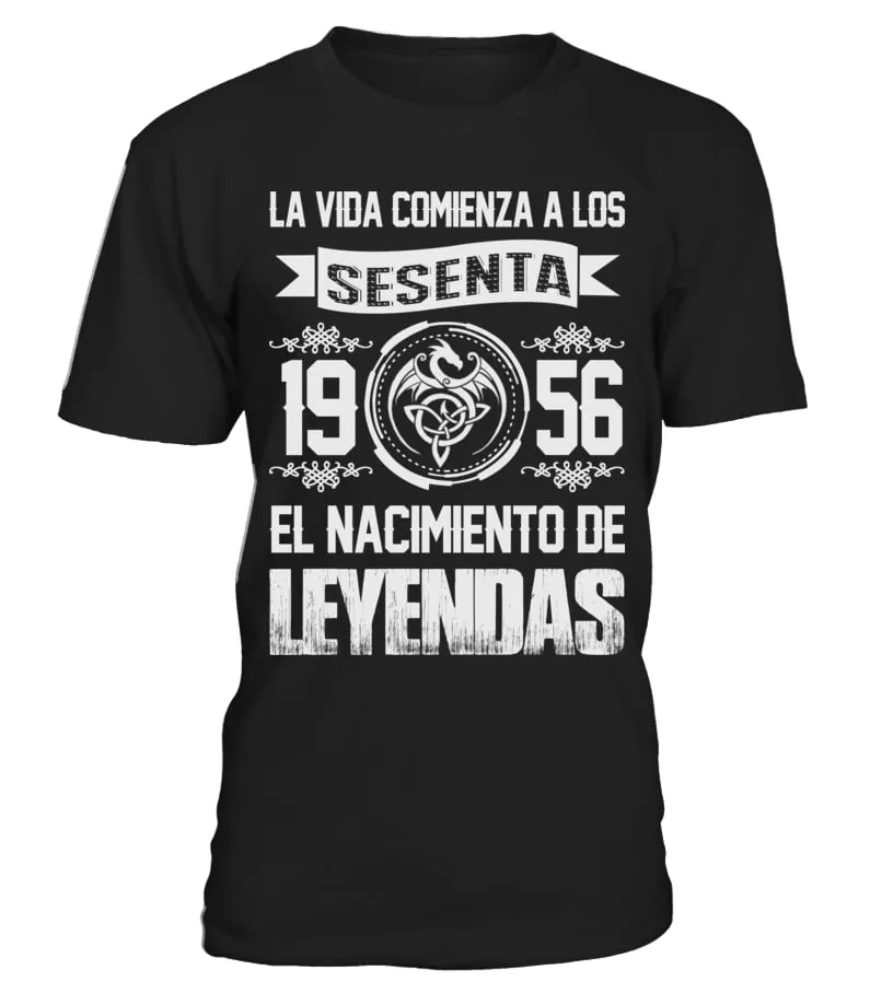 La vida comienza a los sesenta 1956 el nacimiento de leyendas Camiseta cuello redondo Unisex