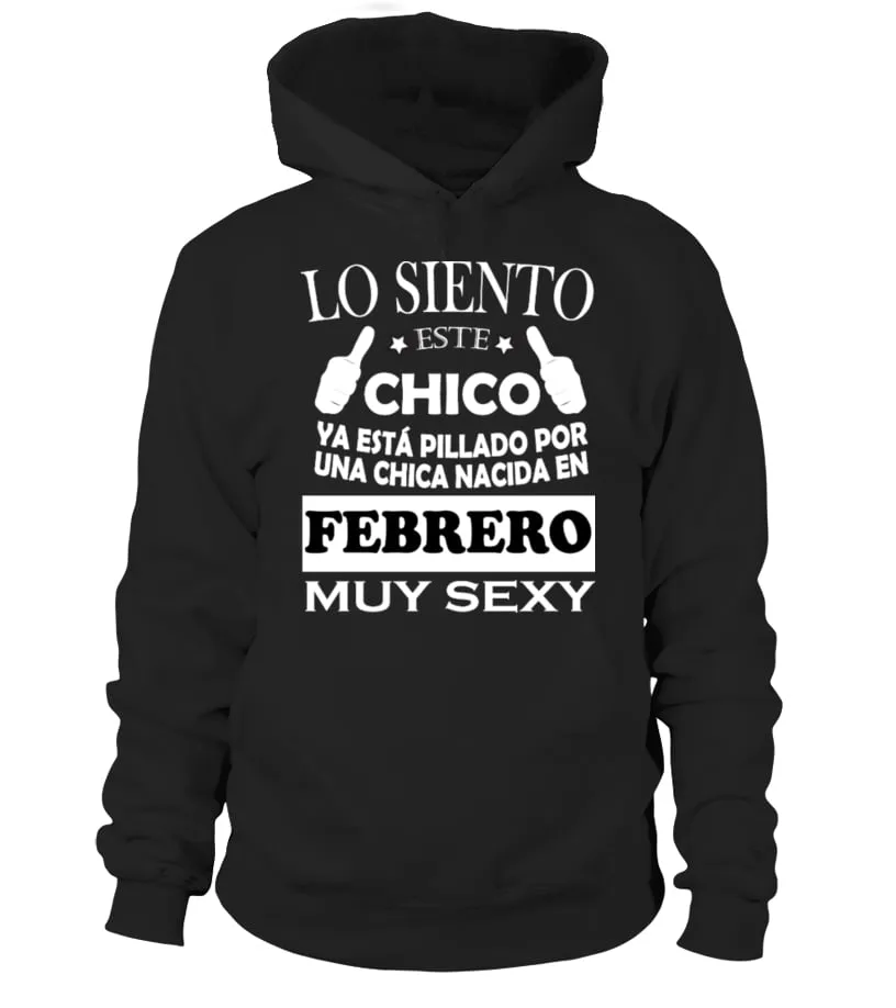 Lo siento este chico ya esta pillado por una chica nacida en febrero muy sexy Sudadera con capucha Unisex