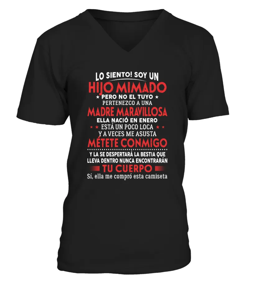 Lo siento, soy un hijo mimado pero no el tuyo pertenezco a una madre maravillos… Camiseta cuello en V Unisex