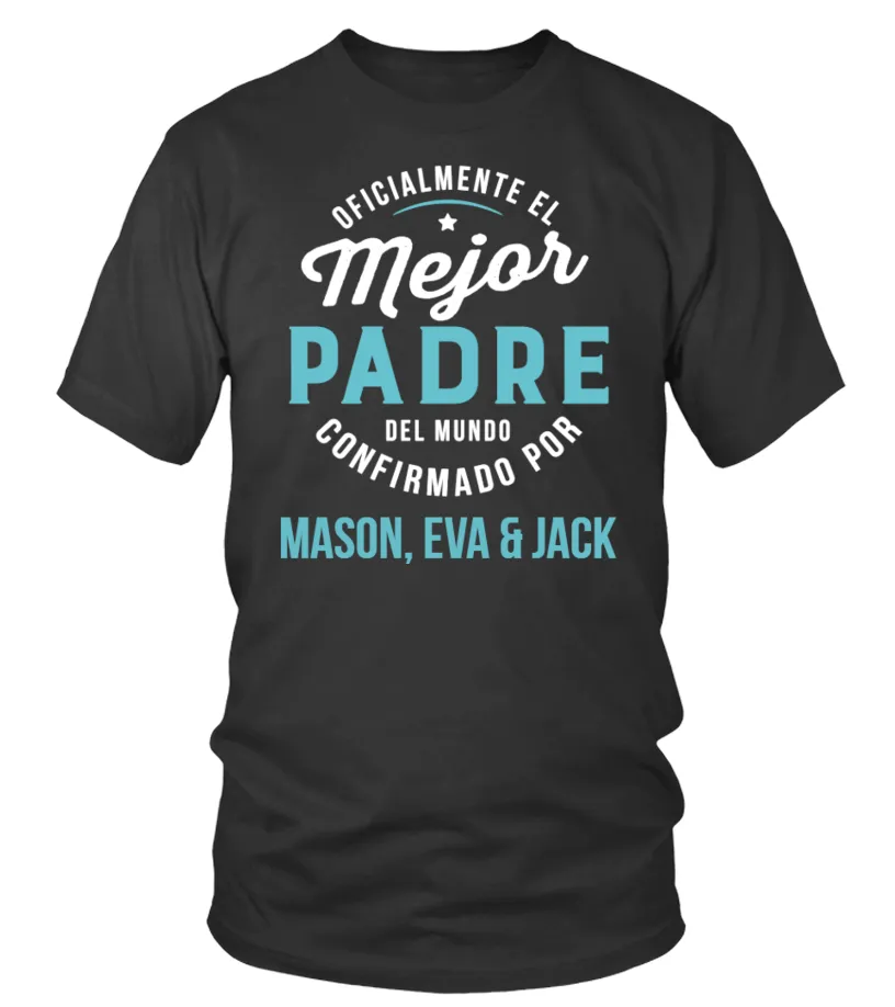 Oficialmente el mejor padre del mundo, confirmado por Mason, Eva & Jack Camiseta cuello redondo Unisex