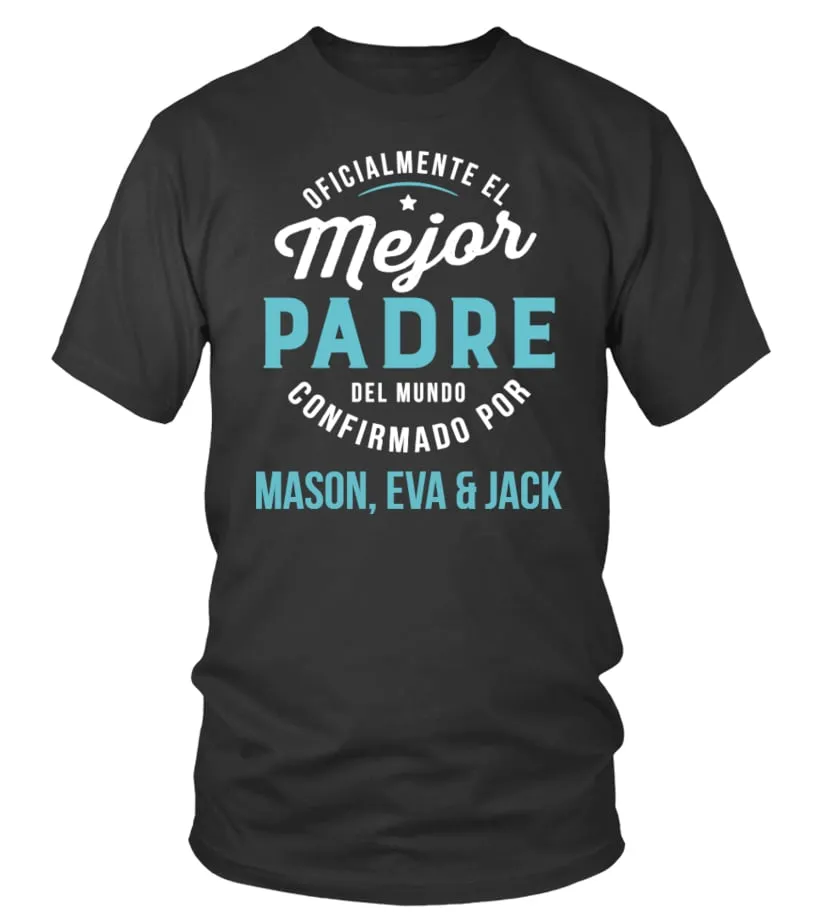 Oficialmente el mejor padre del mundo, confirmado por Mason, Eva & Jack Camiseta cuello redondo Unisex
