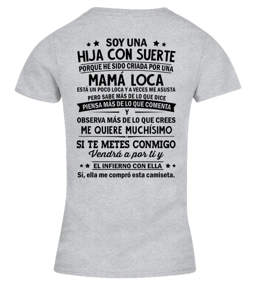 Soy una hija con suerte porque he sido criada por un Mamá loca, está un poco lo… Camiseta cuello pico Mujer