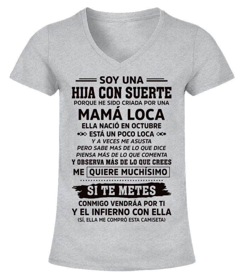 Soy una hija con suerte porque he sido criada por un Mamá loca, nació en Octubr… Camiseta cuello pico Mujer