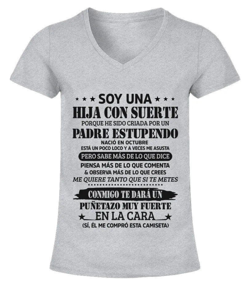 Soy una hija con suerte porque he sido criada por un padre estupendo, nació en … Camiseta cuello pico Mujer